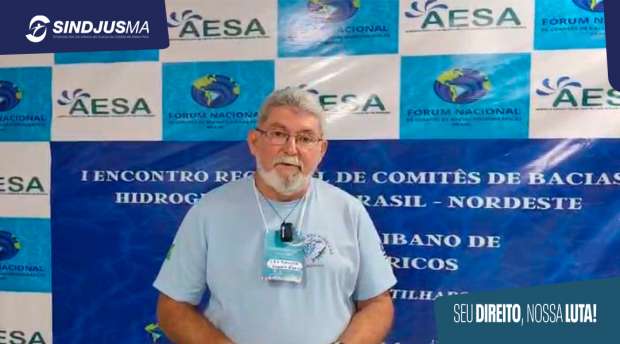 Diretor de Assuntos Socioambientais do Sindjus-MA, Nonato Moraes, e também presidente do Comitê da Bacia Hidrográfica do Rio Pindaré